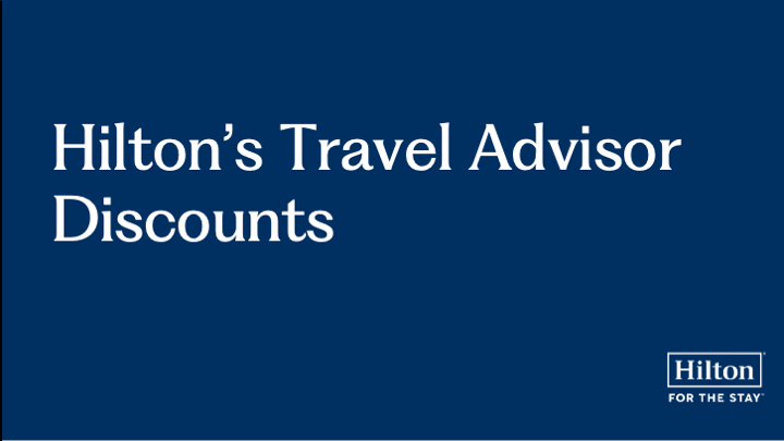 Hilton’s Travel Advisor Discounts